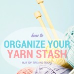 Free tips and suggestions to tame your yarn stash!